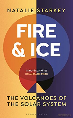 Fire and Ice: The Volcanoes of the Solar System (Bloomsbury Sigma) - Natalie Starkey [KSIĄŻKA]