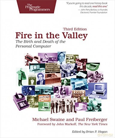Fire in the Valley: The Birth and Death of the Personal Computer - Paul Freiberger [KSIĄŻKA]