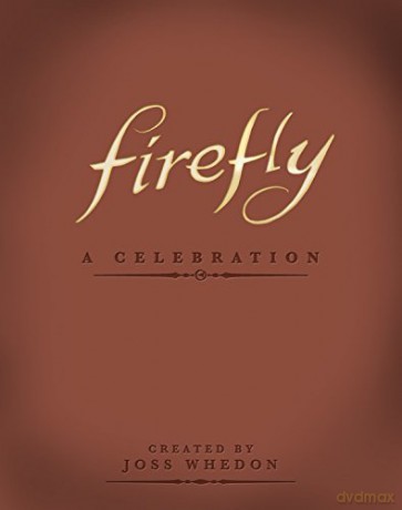 Firefly - A Celebration (Anniversary Edition) - Joss Whedon [KSIĄŻKA]