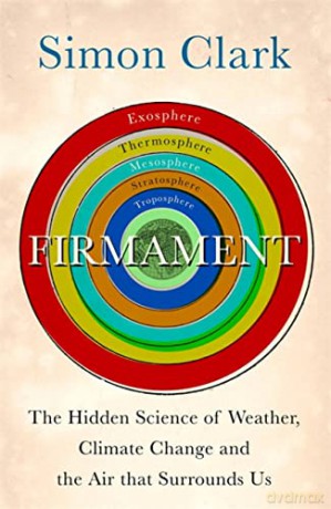 Firmament: The Hidden Science of Weather, Climate Change and the Air That Surrounds Us - Simon Clark [KSIĄŻKA]