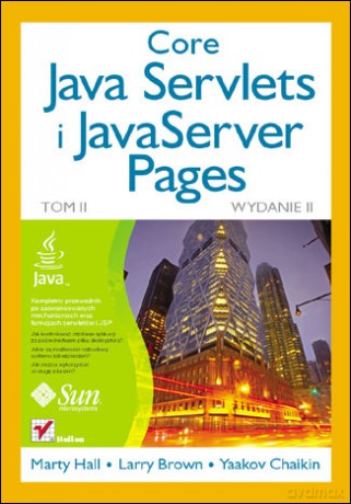 Core Java Servlets i JavaServer Pages. Tom II. Wydanie II [KSIĄŻKA]