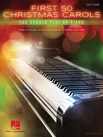 First 50 Christmas Carols: You Should Play on Piano [KSIĄŻKA]