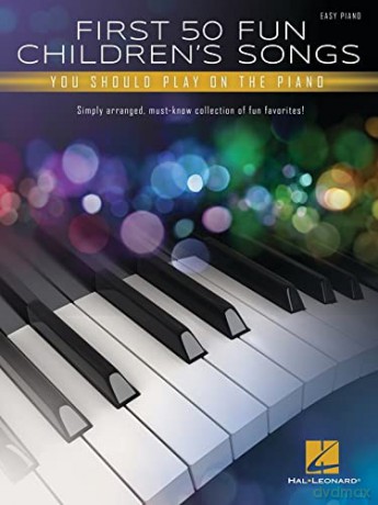First 50 Fun Children's Songs You Should Play: On Piano - Hal Leonard Corp [KSIĄŻKA]