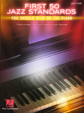 First 50 Jazz Standards You Should Play On Piano [KSIĄŻKA]