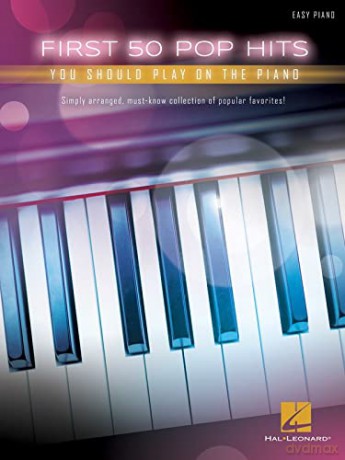 First 50 Pop Hits You Should Play On The Piano [KSIĄŻKA]