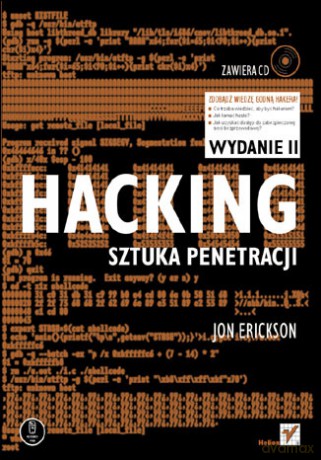 Hacking. Sztuka penetracji. Wydanie II [KSIĄŻKA]