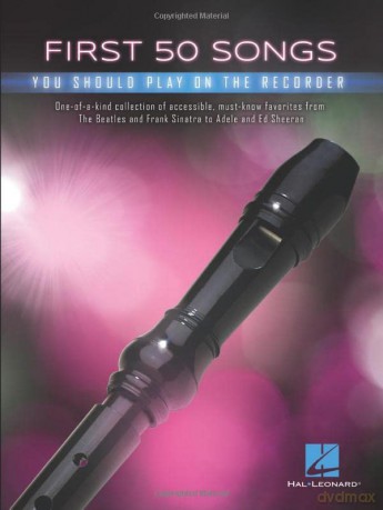 First 50 Songs You Should Play on Recorder [KSIĄŻKA]