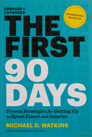 First 90 Days, Updated and Expanded: Critical Success Strategies for New Leaders at All Levels - Michael Watkins [KSIĄŻKA]