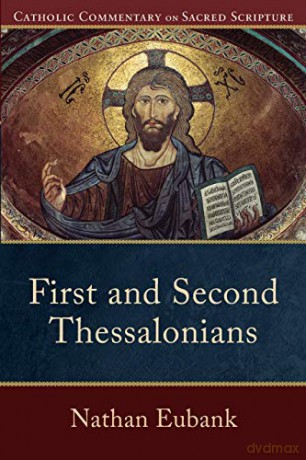 First and Second Thessalonians (Catholic Commentary on Sacred Scripture) - Eubank [KSIĄŻKA]