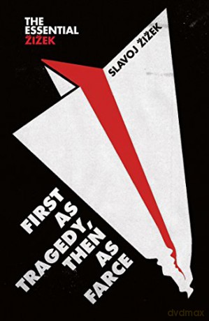 First as Tragedy, Then as Farce (Essential Zizek) - Slavoj Zizek [KSIĄŻKA]