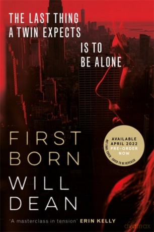 First Born: Fast-paced and full of twists and turns, this is edge-of-your-seat reading - Will Dean [KSIĄŻKA]