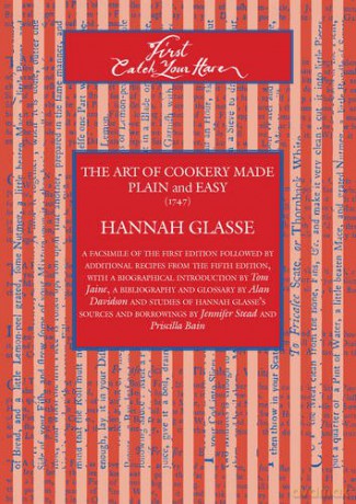 First Catch Your Hare: The Art of Cookery Made Plain and Easy (1747) - Hannah Glasse [KSIĄŻKA]