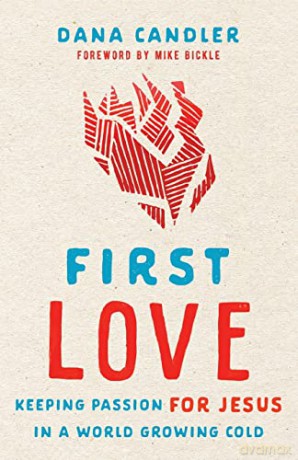 First Love: Keeping Passion for Jesus in a World Growing Cold - Candler [KSIĄŻKA]
