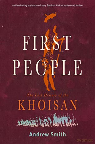 First People: The Lost History of the Khoisan - Andrew Smith [KSIĄŻKA]