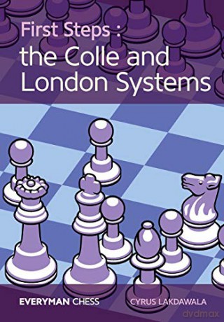 First Steps: The Colle and London Systems - Cyrus Lakdawala [KSIĄŻKA]