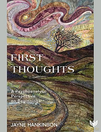First Thoughts: A Psychoanalytic Perspective on Beginnings - Jayne Hankinson [KSIĄŻKA]