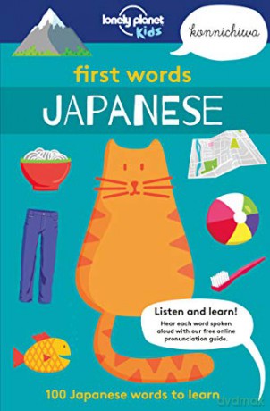 First Words - Japanese: 100 Japanese words to learn (Lonely Planet Kids) - Lonely Planet Kids [KSIĄŻKA]