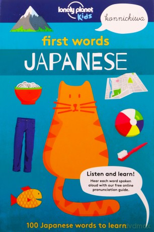 First Words - Japanese: 100 Japanese words to learn (Lonely Planet Kids) - Lonely Planet Kids [KSIĄŻKA]