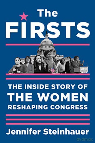 Firsts, The: The Inside Story of the Women Reshaping Congress - Jennifer Steinhauer [KSIĄŻKA]