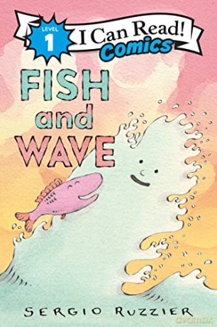 Fish and Wave (I Can Read Comics Level 1) - Sergio Ruzzier [KSIĄŻKA]