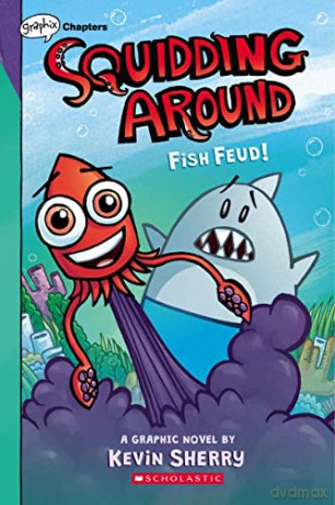 Fish Feud!: A Graphix Chapters Book (Squidding Around #1) - Kevin Sherry [KSIĄŻKA]