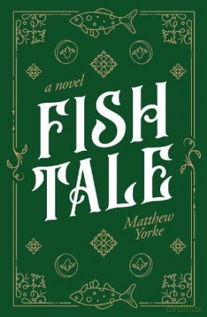 Fish Tale - Matthew Yorke [KSIĄŻKA]