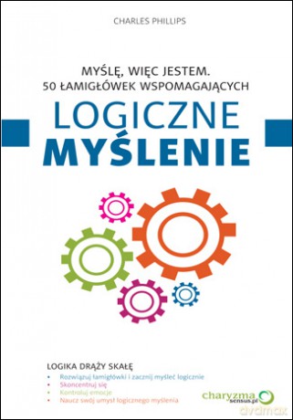 Myślę, więc jestem. 50 łamigłówek wspomagających logiczne myślenie [KSIĄŻKA]