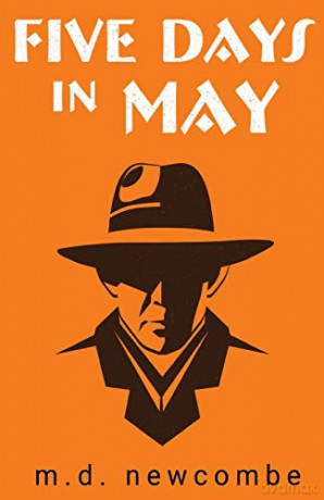 Five Days in May - m.d. newcombe [KSIĄŻKA]