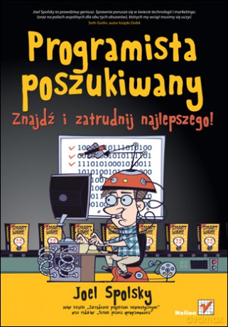 Programista poszukiwany. Znajdź i zatrudnij najlepszego! [KSIĄŻKA]