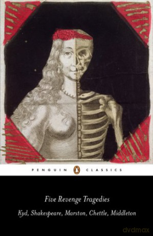 Five Revenge Tragedies: The Spanish Tragedy, Hamlet, Antonio's Revenge, The Tragedy of Hoffman, The Revenger's Tragedy (Penguin Classics) - Emma Smith [KSIĄŻKA]