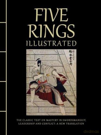 Five Rings Illustrated: The Classic Text on Mastery in Swordsmanship, Leadership and Conflict: A New Translation (Chinese Bound) - Miyamoto Musashi [KSIĄŻKA]