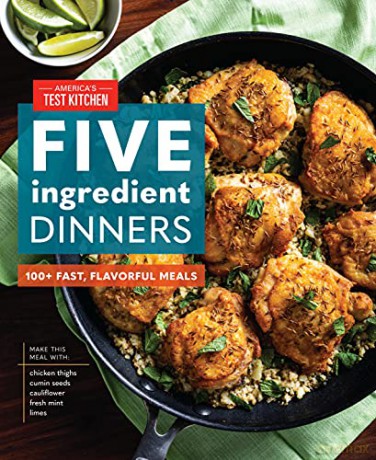 Five-Ingredient Dinners: 100+ Fast and Fresh Recipes - America's Test Kitchen [KSIĄŻKA]