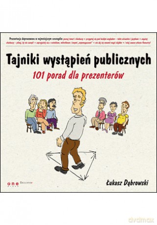 Tajniki wystąpień publicznych. 101 porad dla prezenterów [KSIĄŻKA]