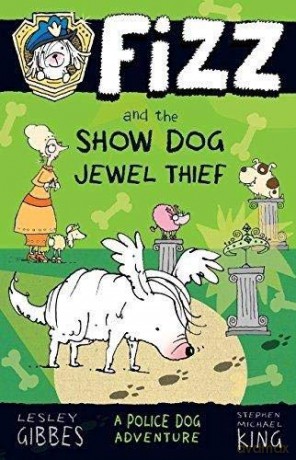 Fizz and the Show Dog Jewel Thief: Fizz 3 - Lesley Gibbes [KSIĄŻKA]