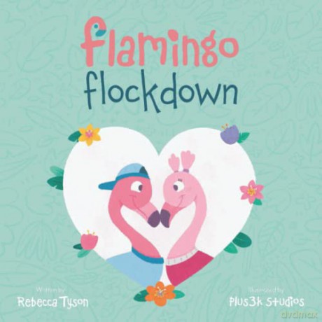 Flamingo Flockdown - Rebecca Tyson [KSIĄŻKA]