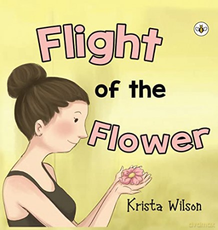 Flight of the Flower - Krista Wilson [KSIĄŻKA]
