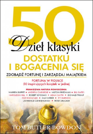 50 dzieł klasyki dostatku i bogacenia się. Zdobądź fortunę i zarządzaj majątkiem [KSIĄŻKA]