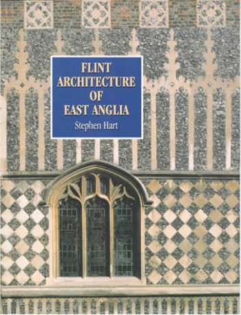 Flint Architecture of East Anglia - Stephen Hart [KSIĄŻKA]