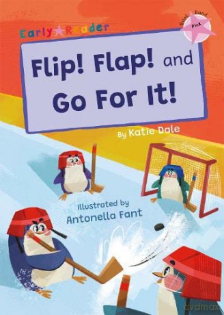 Flip! Flap! and Go For It!: (Pink Early Reader) - Katie Dale [KSIĄŻKA]