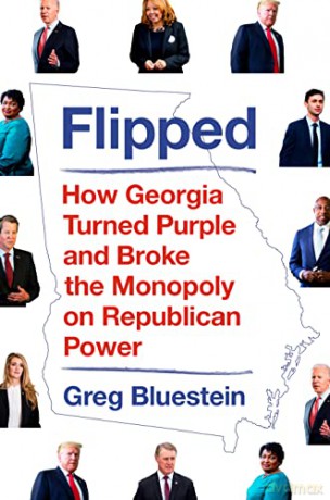 Flipped: How Georgia Turned Purple and Broke the Monopoly on Republican Power - Bluestein [KSIĄŻKA]