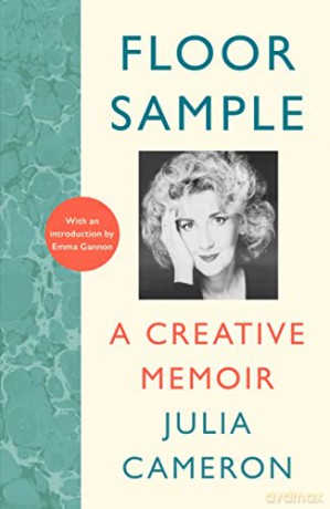 Floor Sample: A Creative Memoir - with an introduction by Emma Gannon - Julia Cameron [KSIĄŻKA]