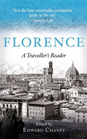 Florence: A Traveller's Reader - Edward Chaney [KSIĄŻKA]