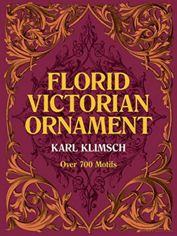 Florid Victorian Ornament (Lettering, Calligraphy, Typography) - Karl Klimsch [KSIĄŻKA]