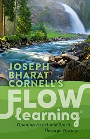 Flow Learning: Opening Heart and Spirit Through Nature - Joseph Cornell [KSIĄŻKA]