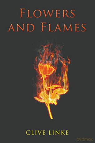 Flowers and Flames - Clive Linke [KSIĄŻKA]
