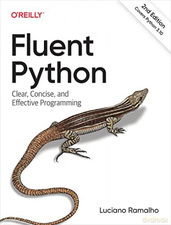 Fluent Python: Clear, Concise, and Effective Programming - Luciano Ramalho [KSIĄŻKA]