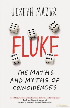 Fluke: The Maths and Myths of Coincidences - Joseph Mazur [KSIĄŻKA]