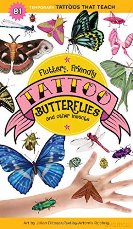 Fluttery, Friendly Tattoo Butterflies and Other Insects: 81 Temporary Tattoos That Teach - Artemis Roehrig [KSIĄŻKA]