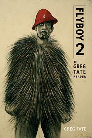 Flyboy 2: The Greg Tate Reader - Greg Tate [KSIĄŻKA]