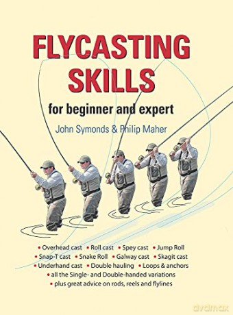 Flycasting Skills: for Beginner and Expert - John Symonds [KSIĄŻKA]